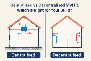 Centralised vs Decentralised MVHR